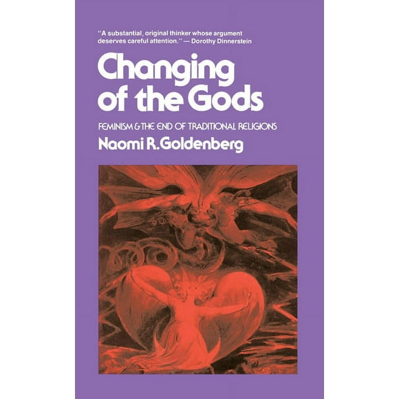 Changing of The Gods : Feminism and the End of Traditional Religions (Paperback)