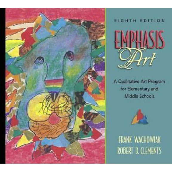 Pre-Owned Emphasis Art: A Qualitative Art Program for Elementary and Middle Schools (8th Edition) (Hardcover) 0205439624 9780205439621