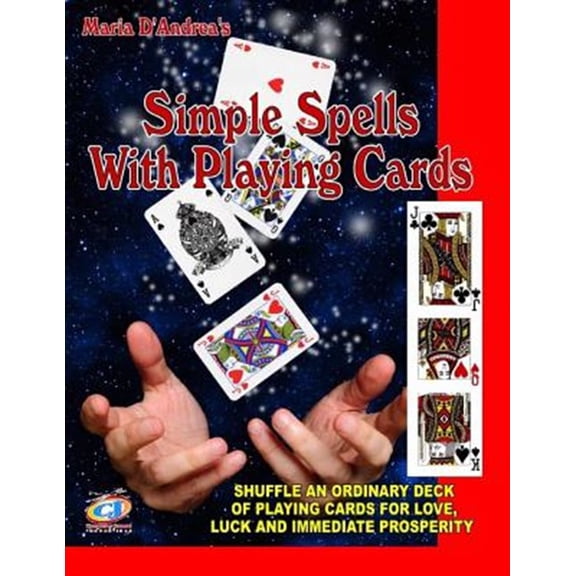 Pre-Owned Simple Spells with Playing Cards: Shuffle an Ordinary Deck of Playing Cards for Love, Luck and Immediate Prosperity