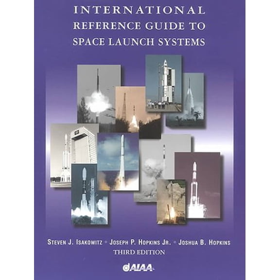 Pre-Owned International Reference Guide to Space Launch Systems (Paperback) 1563473534 9781563473531