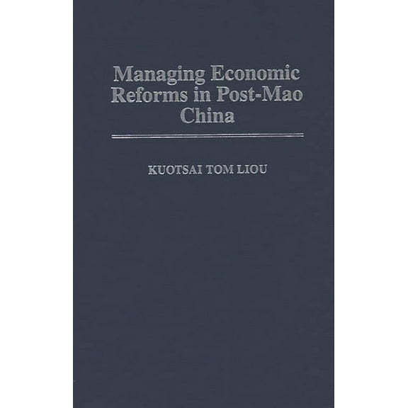Managing Economic Reforms in Post-Mao China, (Hardcover)
