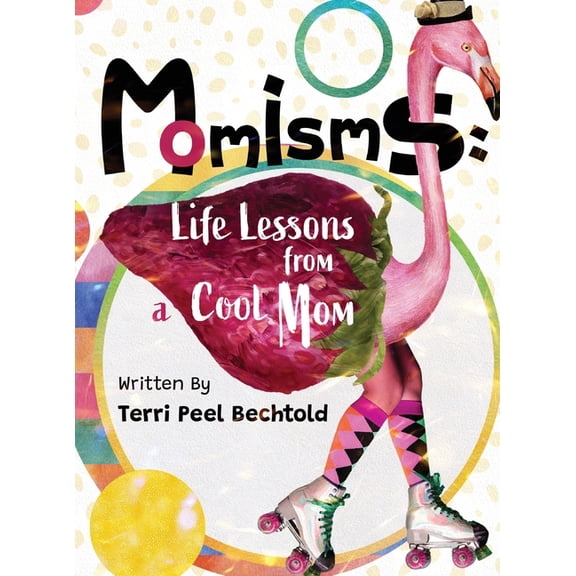 Momisms: Life Lessons from a Cool Mom, (Hardcover)
