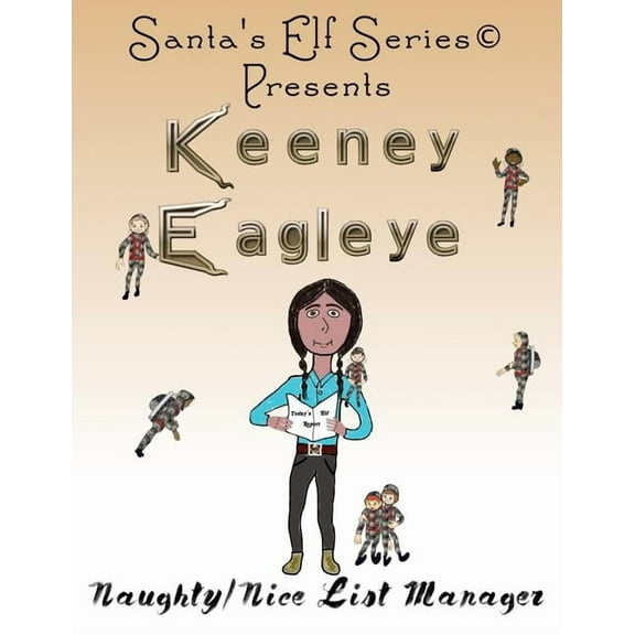 Santa's Elf Keeney Eagleye: Naughty/Nice List Manager, Book 4, (Paperback)