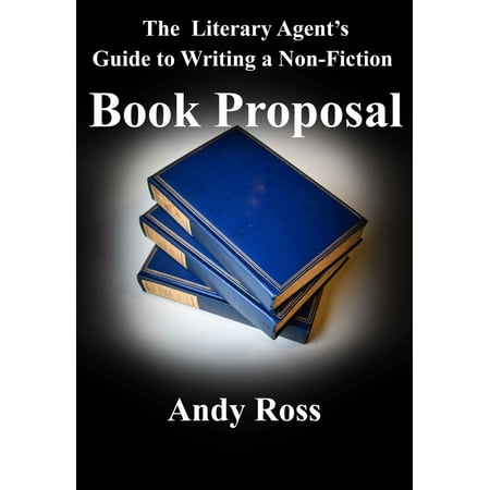 The Literary Agent's Guide to Writing a Non-Fiction Book Proposal -