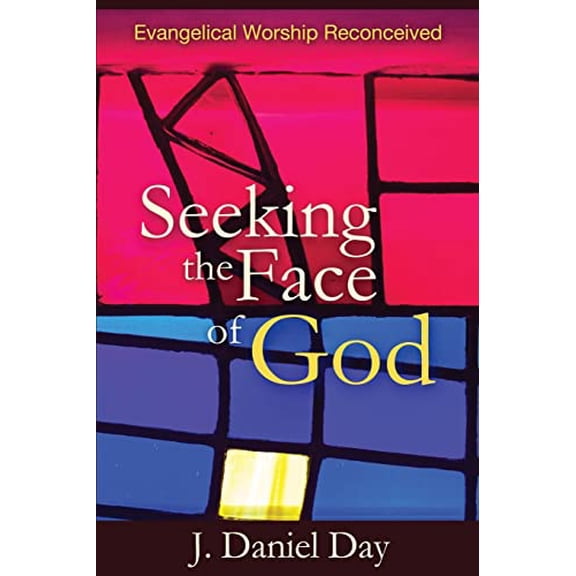 Pre-Owned Seeking the Face of God: Evangelical Worship Reconceived, 9781938514401, 1938514408, Paperback,