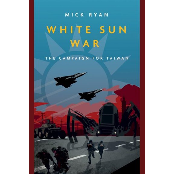 Pre-Owned White Sun War: The Campaign for Taiwan (Paperback) 1636242502 9781636242507