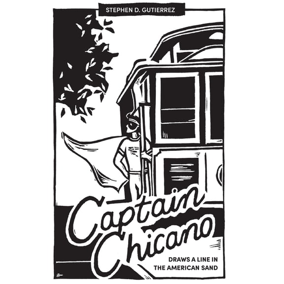 Captain Chicano Draws a Line in the American Sand: A Telling Tale on the Threat to the Nation and the Current State of t, (Hardcover)