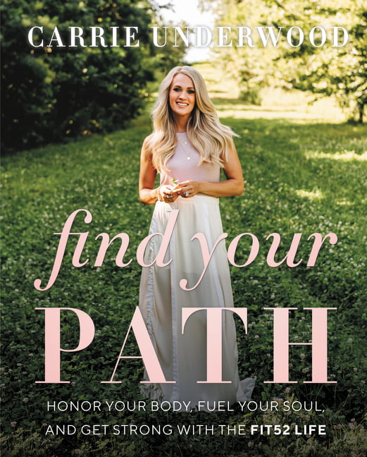 Find Your Path: Honor Your Body, Fuel Your Soul, and Get Strong with the Fit52 Life (Hardcover)