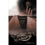 My Journey Back, My One Mile : A Sister's Grief (Paperback)