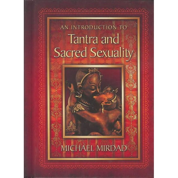 An Introduction to Tantra and Sacred Sexuality, (Hardcover)