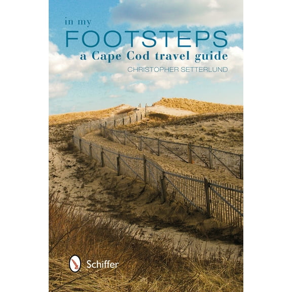In My Footsteps : A Cape Cod Travel Guide - Paperback