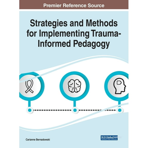 Strategies and Methods for Implementing Trauma-Informed Pedagogy, (Hardcover)