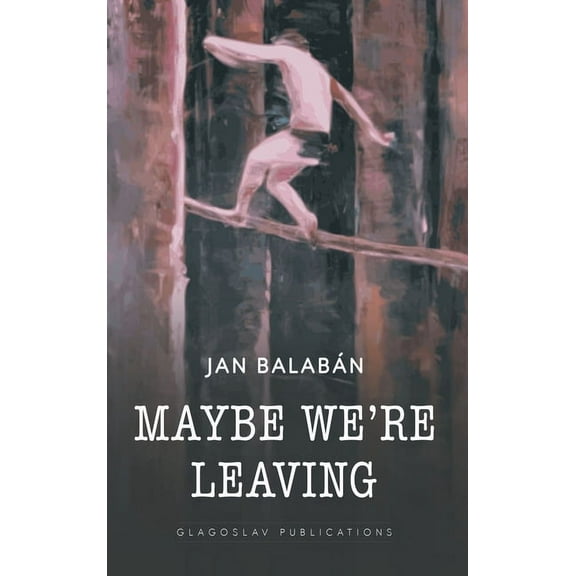 Maybe We're Leaving, (Hardcover)