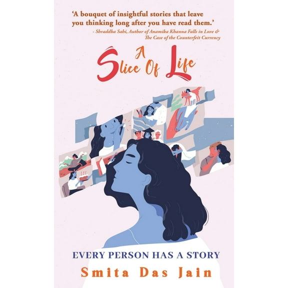 A Slice Of Life: Every Person Has A Story, (Paperback)