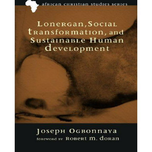 Lonergan, Transformation Sociale et Développement Humain Durable