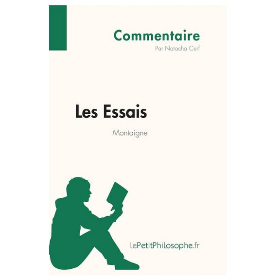 Les Essais de Montaigne (Commentaire): Comprendre la philosophie avec lePetitPhilosophe.fr, (Paperback)