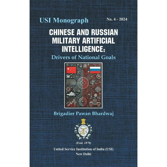 Chinese and Russian Military Artificial Intelligence: Drivers of National Goals, (Paperback)