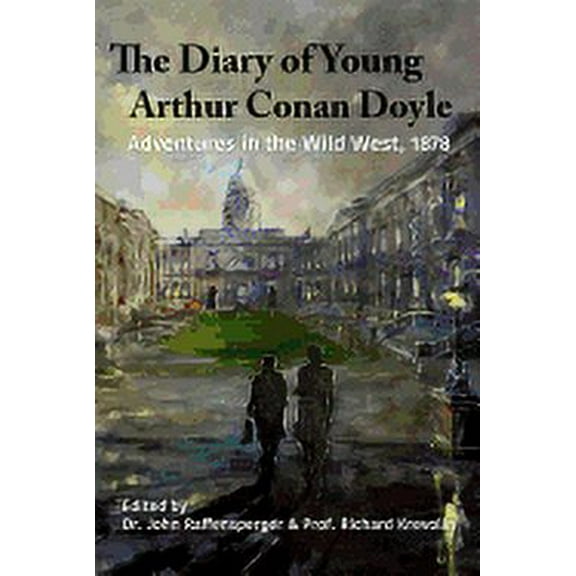 Diary of Young Arthur Conan Doyle: Adventures in The Wild West,1878 (Paperback)