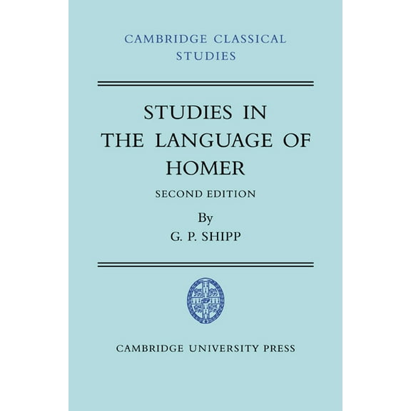 Cambridge Classical Studies Studies in the Language of Homer, (Paperback)