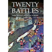 Twenty Battles That Shaped Medieval Europe (Hardcover)