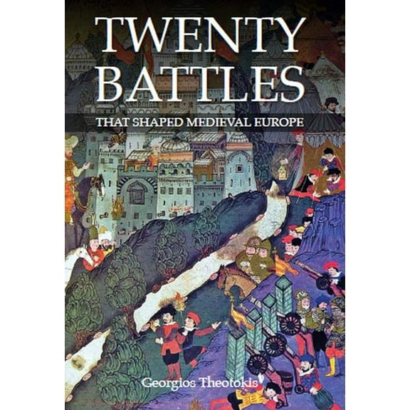 Twenty Battles That Shaped Medieval Europe (Hardcover)