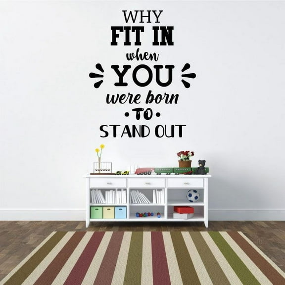Why Fit In When You Were Born To Stand Out Motivational Inspirational Quote Wall Decal Wall Decoration For Home Room Living Room Office Bedroom Wall Art Wall Sticker Design Décor Size (10x10 inch)