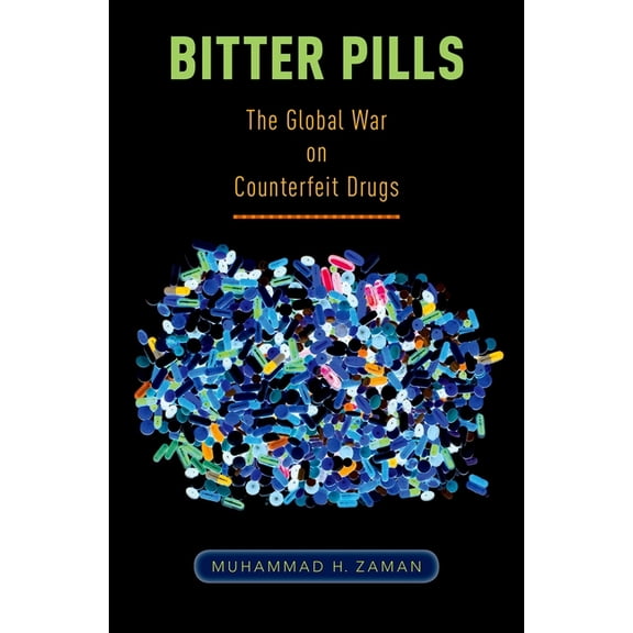 Bitter Pills: The Global War on Counterfeit Drugs, (Hardcover)