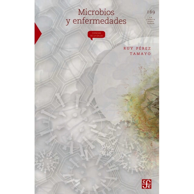 MICROBIOS Y ENFERMEDADES. SERIE: LA CIENCIA PARA TODOS FONDO DE CULTURA ECONOMICA RUY PEREZ TAMAYO