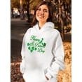 thumbnail image 2 of Happy St. Patricks Day Quote Hoodie Women -SPIdeals Designs, Female 3X-Large, 2 of 4