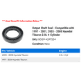 thumbnail image 2 of Output Shaft Seal - Compatible with 1997 - 2001, 2003 - 2008 Hyundai Tiburon 2.0L 4-Cylinder 1998 1999 2000 2004 2005 2006 2007, 2 of 2