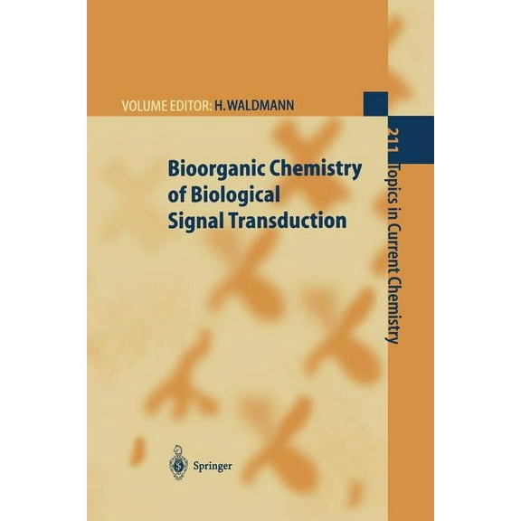 Topics in Current Chemistry Bioorganic Chemistry of Biological Signal Transduction, Book 211, (Paperback)