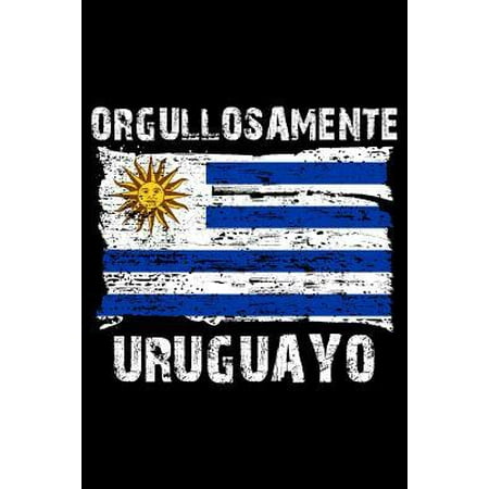 Orgullosamente Uruguayo: Notebook (Journal, Diary) for Uruguayans who live outside Uruguay - 120 lined pages to write in (Uruguay Best Place To Live)