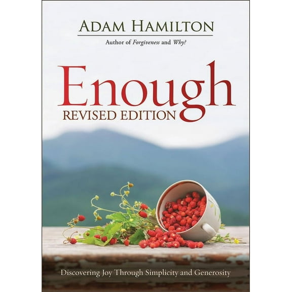 Enough Revised Edition: Discovering Joy Through Simplicity and Generosity, (Paperback)
