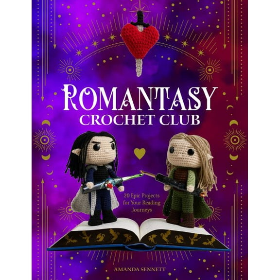 Pre-Owned Romantasy Crochet Club: 20 Epic Projects for Your Reading Journeys
