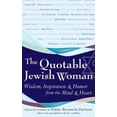 thumbnail image 2 of The Quotable Jewish Woman: Wisdom, Inspiration and Humor from the Mind and Heart, 2 of 2