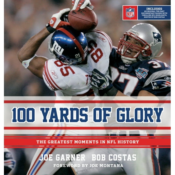 100 Yards of Glory: The Greatest Moments in NFL History (Hardcover)