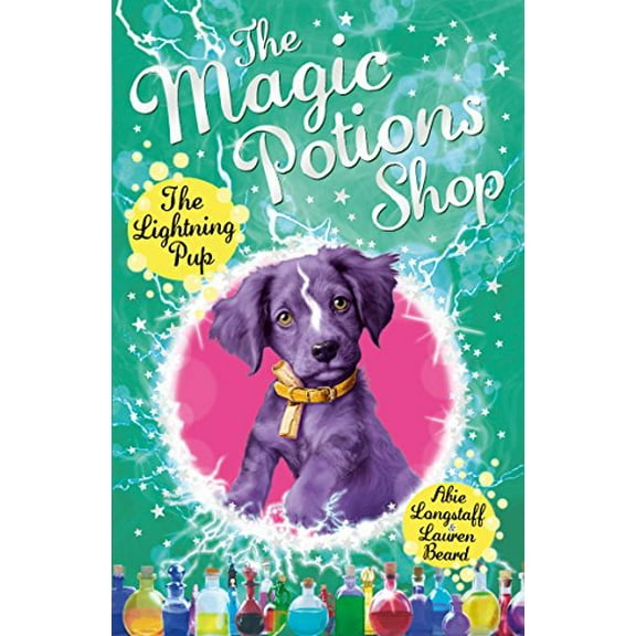 The Magic Potions Shop: The Lightning Pup (Paperback) by Abie Longstaff