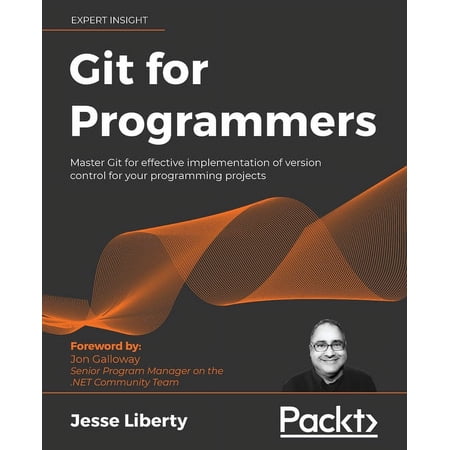Git for Programmers: Master Git for effective implementation of version control for your programming projects (Paperback)