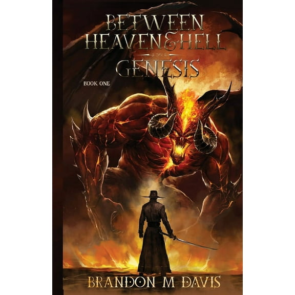 Between Heaven & Hell Between Heaven & Hell: Genesis, Book 1, (Paperback)