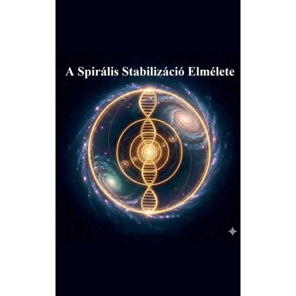 A Spirális Stabilizáció Elmélete, (Paperback)