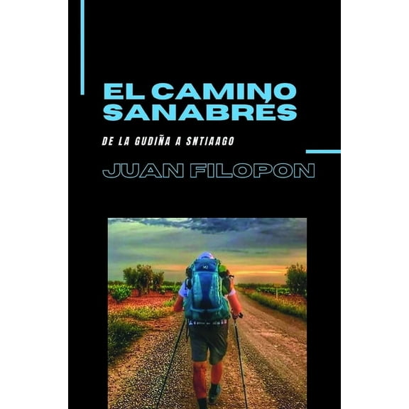 El Camino sanabrés: de La Gudiña a Santiago (Paperback)