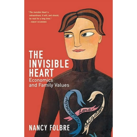 Invisible Heart: Economics and Family Values (Paperback)