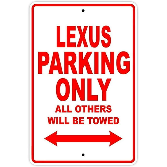 Lexus Parking Only All Others Will Be Towed Ridiculous Funny Novelty Garage Tin Sign 12x16 inch Sign Plate