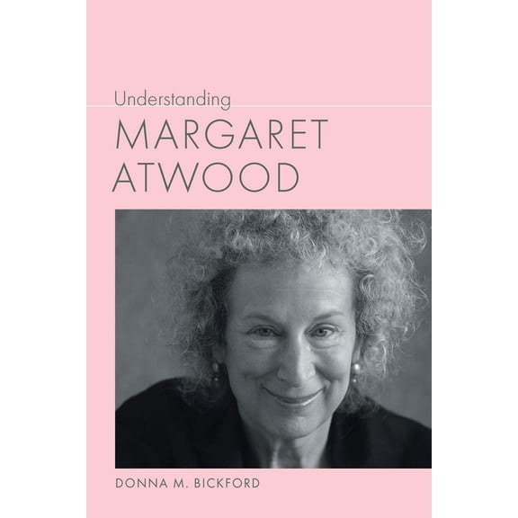 Understanding Contemporary American Literature: Understanding Margaret Atwood (Hardcover)