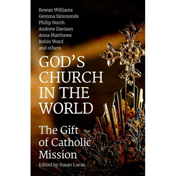 God's Church in the World: The Gift of Catholic Mission, (Paperback)