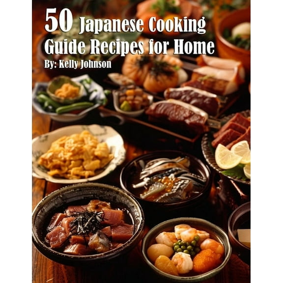 50 Japanese Cooking Guide Recipes for Home, (Paperback)