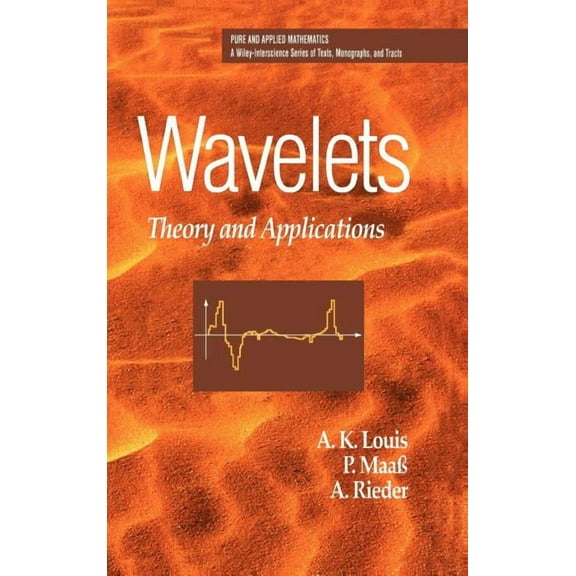 Pure and Applied Mathematics: A Wiley Te Wavelets: Theory and Applications, Book 36, (Hardcover)
