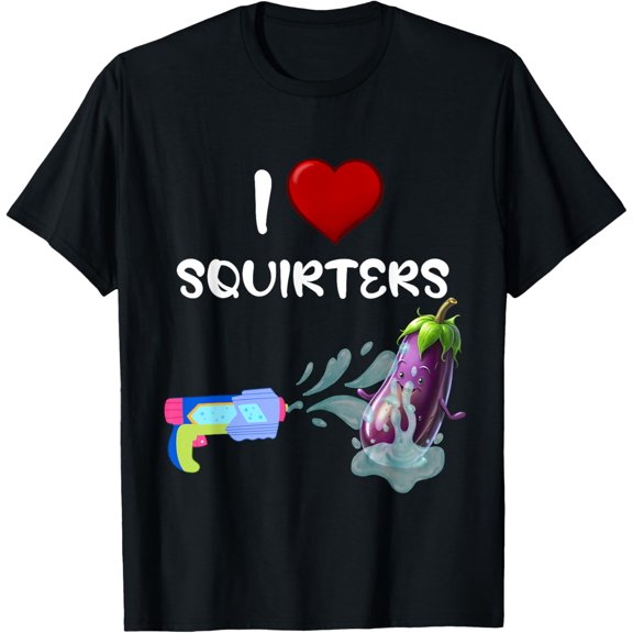 I love squirters funny eggplant T-Shirt