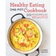 Healthy Eating One-Pot Cookbook : 101 Effortless Meals for Your Instant ...