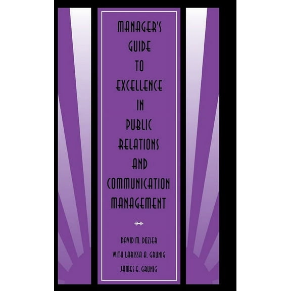 Routledge Communication Manager's Guide to Excellence in Public Relations and Communication Management, (Hardcover)